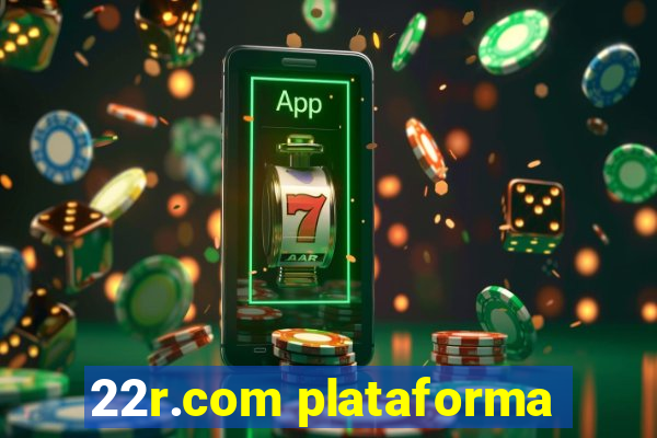 22r.com plataforma